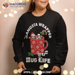 funny christmas gangsta wrapper mug life design sweatshirt sweatshirt 2