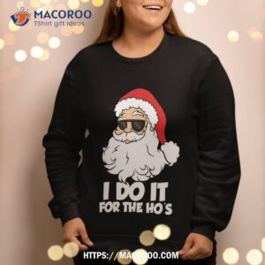 funny christmas i do it for the hos santa sweatshirt sweatshirt 2