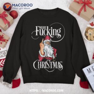 funny christmas merry fucking sweatshirt sweatshirt