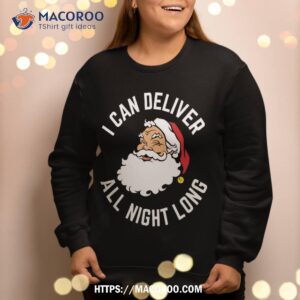 funny christmas naughty santa i can deliver all night long sweatshirt sweatshirt 2