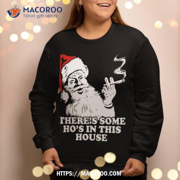 Funny Christmas, Theres Some Hos In This House Vintage Sweatshirt