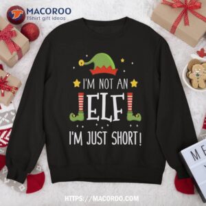 Funny I’m Not An Elf Just Short For Family Christmas Sweatshirt