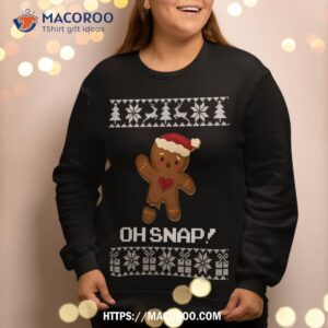 funny oh snap gingerbread shirt ugly christmas sweater sweatshirt sweatshirt 2