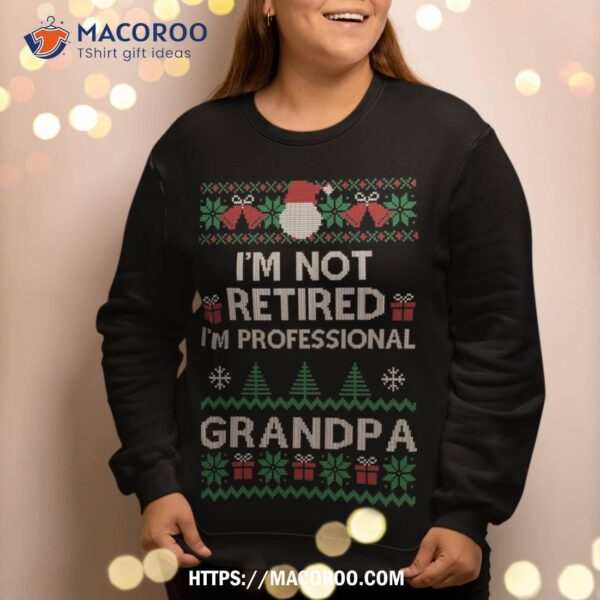 Funny Retired Grandpa Papa Ugly Sweater Christmas Gifts. Sweatshirt