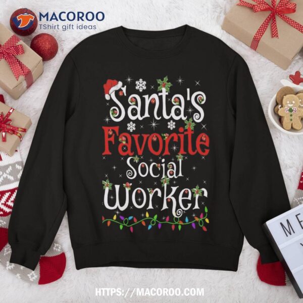 Funny Xmas Lighting Santa’s Favorite Social Worker Christmas Sweatshirt