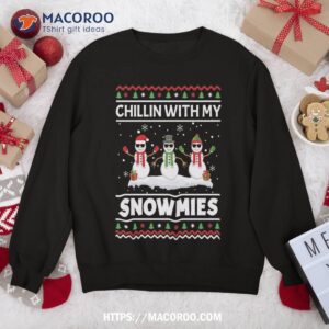 funny xmas pajama ugly christmas chillin with my snowmies sweatshirt sweatshirt