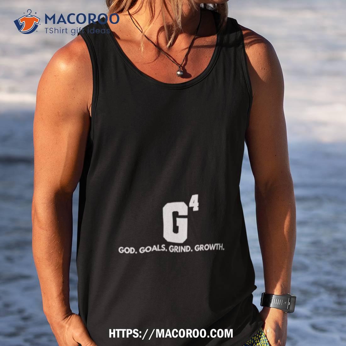 G4 God Goals Grind Growth Shirt G4 God Goals Grind Growth Shirt