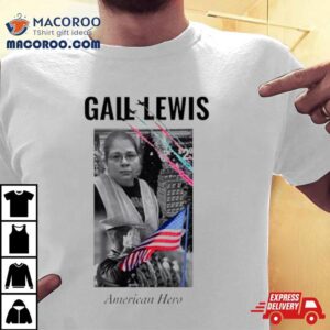 Gail Lewis American Hero Tshirt