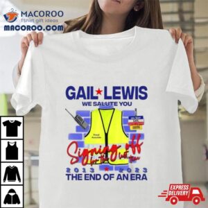 Gail Lewis We Salute You Shirt