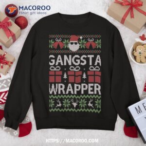 Gansta Wrapper Ugly Christmas Sweater Funny Santa Sweatshirt