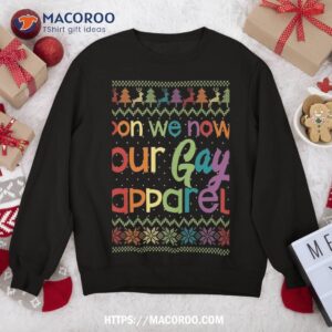 Gay Christmas Funny Lgbt Don We Now Our Apparel Rainbow Sweatshirt