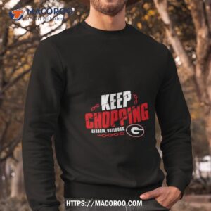 Georgia Bulldogs Hometown Collection Keep Chopping Sweatshirt