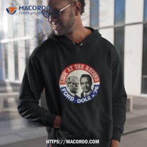 Gerald Ford And Bob Dole 1976 Presidential Election Campaign Shirt 1 Gerald Ford And Bob Dole 1976 Presidential Election Campaign Hoodie 1