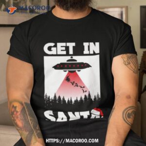 Get In Santa Ufo Alien X Files Parody Shirt