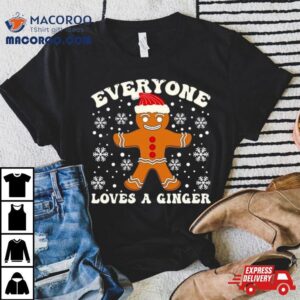 Gingerbread Everyone Loves A Ginger Christmas Tshirt