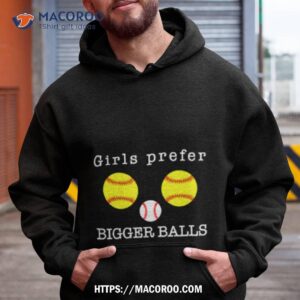 Girls Prefer Bigger Balls Shirt