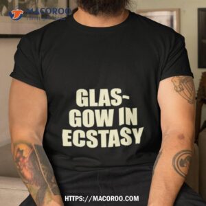 Glas Gow In Ecstasy Shirt