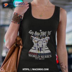 Go And Take It Texas Rangers World Series 2023 Tank Top 4