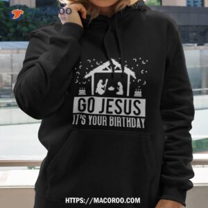 Go Jesus It’s Your Birthday Christmas Shirt