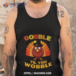 Gobble Til You Wobble Thanksgiving Tank Top