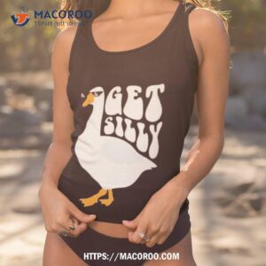 Goose Get Silly Funny Shirt