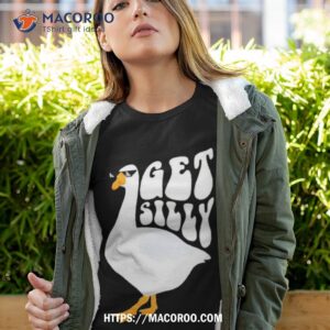Goose Get Silly Funny Shirt