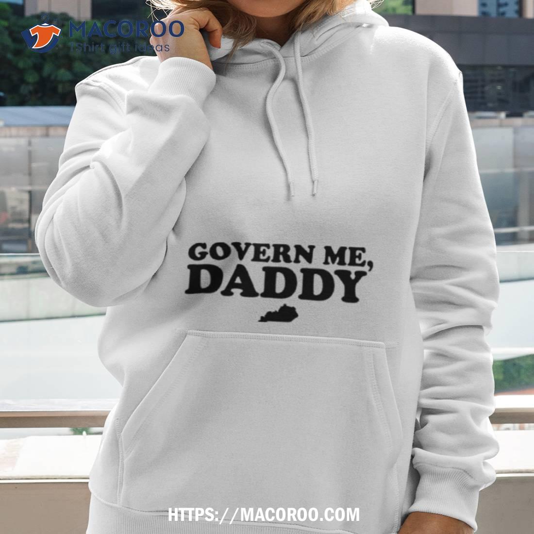Govern Me Daddy Shirt Govern Me Daddy Shirt
