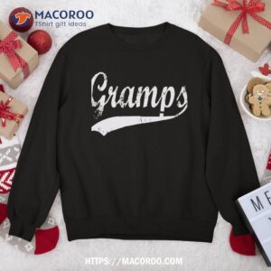 gramps sweatshirt father s day christmas gift sweatshirt