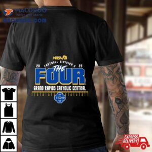 Grand Rapids Catholic Central Mhsaa Football Division The Four Tshirt