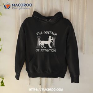 Greek Mythology Centaur Of Attention Shirt