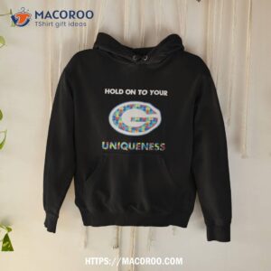 Green Bay Packers Nfl Hold On To Your Uniqueness Shirt