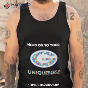 green bay packers nfl hold on to your uniqueness shirt tank top