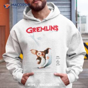 Gremlins What You See Isn’t Always What You Get Shirt