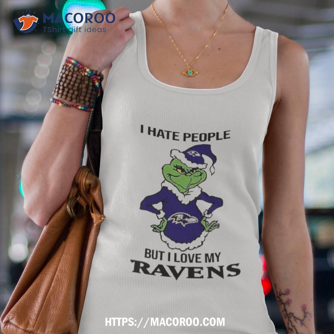 Grinch Christmas I Hate People But I Love My Ravens T Shirt Grinch Christmas I Hate People But I Love My Ravens T Shirt