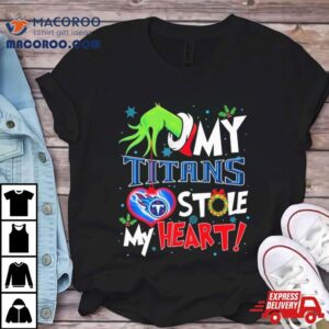 Grinch Hand My Tennessee Titans Stole My Heart Christmas Tshirt