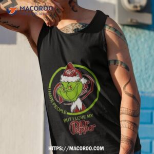 grinch i hate people but i love my dr pepper christmas shirt tank top 1