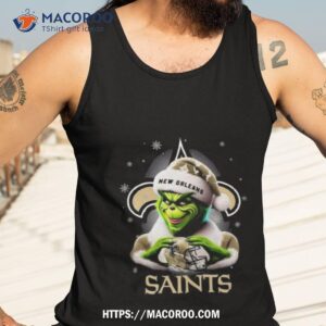 Grinch Perfect Gift For Fans Christmas New Orleans Saints T Shirt 3 Grinch Perfect Gift For Fans Christmas New Orleans Saints Tank Top 3