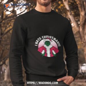 Grinch Said I Hate Christmas Sweatshirt