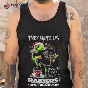 Grinch They Hate Us Because They Ain T Us Las Vegas Raiders Tank Top