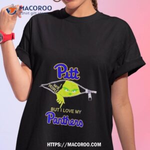 Grinch Zipper I Hate People But I Love My Pitt Panthers T Shirt
