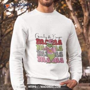 Grinchy And Bougie Mama Christmas Shirt 2 grinchy and bougie mama christmas shirt sweatshirt