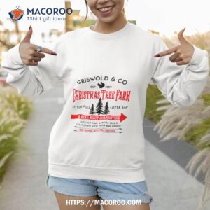 griswold s tree farm fun old fashioned family christmas shirt sweatshirt 1