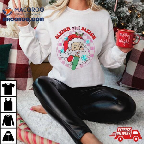 Groovy Sleigh Girl Sleigh Stanley Shirt