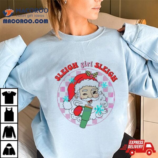 Groovy Sleigh Girl Sleigh Stanley Shirt