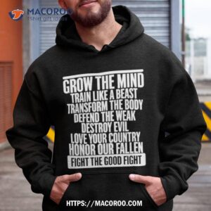 Grow The Mind Train Like A Beast Transform The Body Defend The Weak Destroy Evil Love Your Shirt