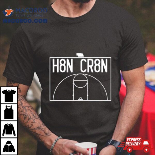 H8n Cr8n Basketball Shirt