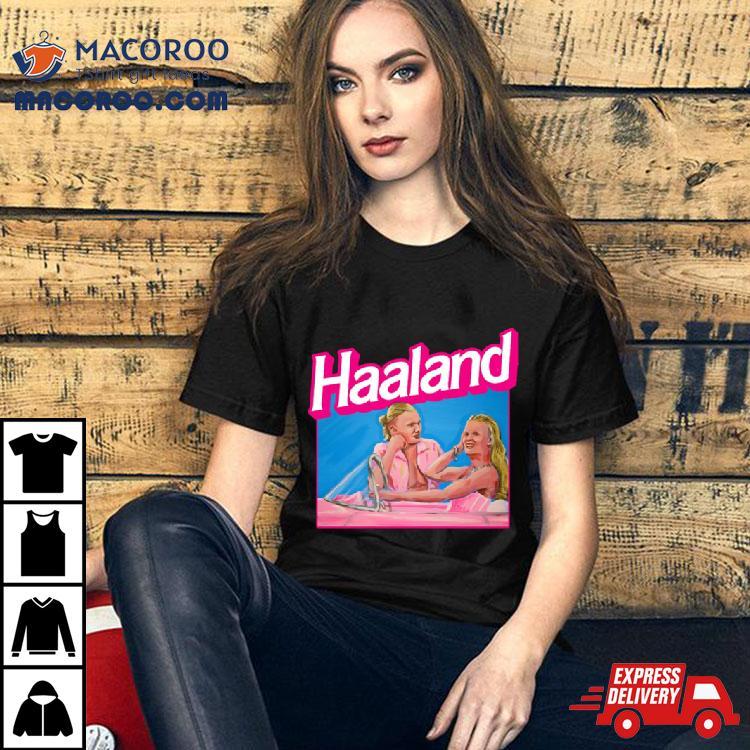 Haaland Barbie Ver Haaland Shirt Haaland Barbie Ver Haaland Shirt