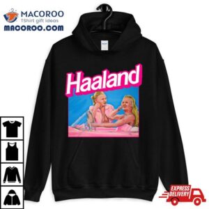 Haaland Barbie Ver Haaland Shirt 4 Haaland Barbie Ver Haaland Tshirt