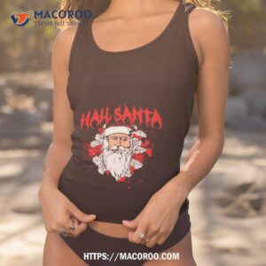 Hail Santa Christmas Funny Shirt