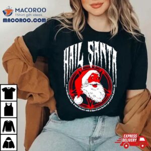 Hail Santa Shirt